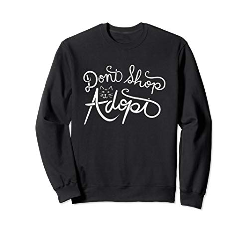 Sweatshirt mit Aufschrift "Don't Shop Adopt Adopt Pet Adoption" von CAT