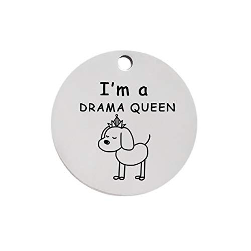 DHDHWL hundemarke 1pcs Personalisierte Muster Small Pet Hundemarke Metall Edelstahl runden Gravierte Tags for große Hunde personalisiert (Color : F im a Drama Queen, Size : XS) von DHDHWL