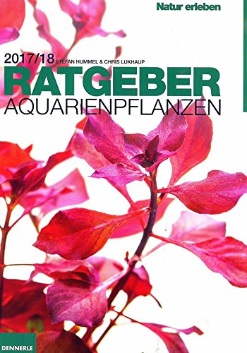 Dennerle Ratgeber Aquarienpflanzen 2017/2018 von Dennerle