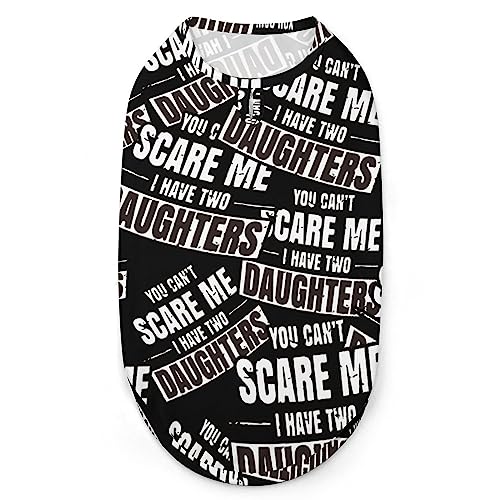 „You Can't Scare Me I Have A Daughter“-Hundehemden, Bedruckte Kleidung für Haustiere, Sommer-T-Shirts, atmungsaktives Pullover-Tanktop für kleine Hunde und Katzen „You Can't Scare Me I Have A Daughter“-Hundehemden, Bedruckte Kleidung für Haustiere, Sommer-T-Shirts, atmungsaktives Pullover-Tanktop für kleine Hunde und Katzen von FWJZDSP