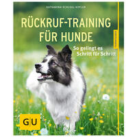 Rückruf-Training für Hunde: So gelingt es Schritt für Schritt von GU - Verlag