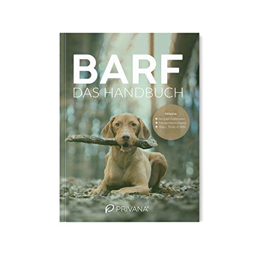 PRIVANA BARF-Handbuch inkl. Futterplan & Mengenberechnung – Informationen & Anleitung zum Barfen, mit Barf-Tipps, Erklärungen & Beispiel-Futterplan von Privana