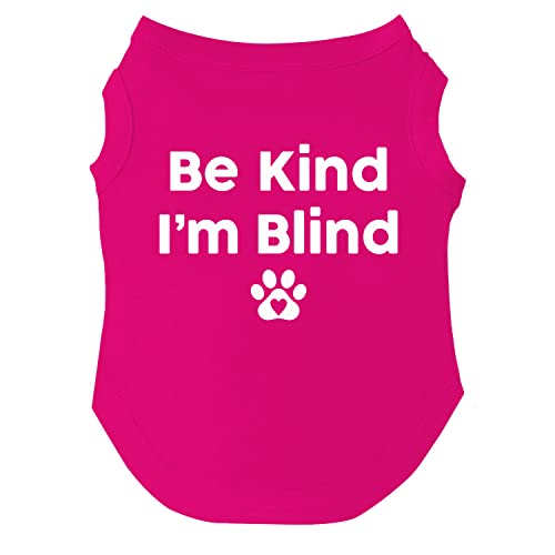 Be Kind I'm Blind Hunde-T-Shirt, Größen für Welpen, Spielzeug und große Rassen, Hot Pink, Größe S 352 von Tees & Tails