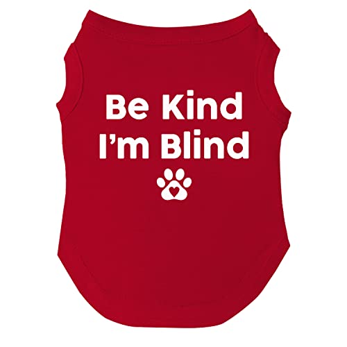 Be Kind I'm Blind Hunde-T-Shirt, Größen für Welpen, Spielzeug und große Rassen, Rot, Größe XL 352 von Tees & Tails