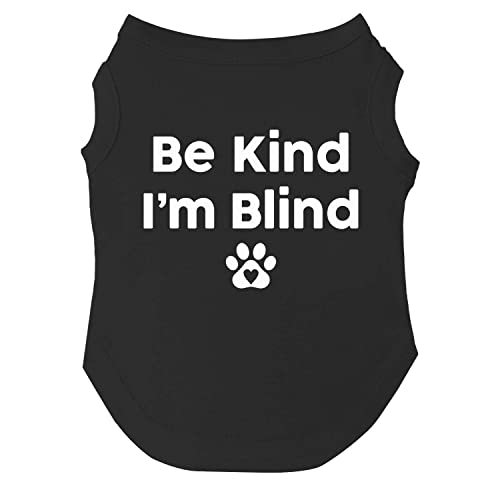 Be Kind Im Blind Hunde-T-Shirt, Größen für Welpen, Spielzeug und große Rassen (schwarz) von Tees & Tails