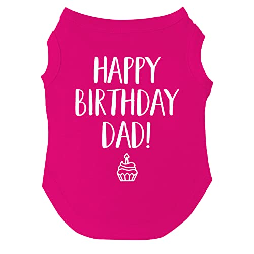 Happy Birthday Dad Hunde-T-Shirt, Größen für Welpen, Spielzeug und große Rassen (Hot Pink, S 171) von Tees & Tails