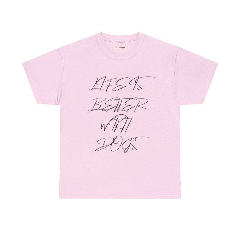 Baumwolle T-Shirt "Life is better with Dogs"