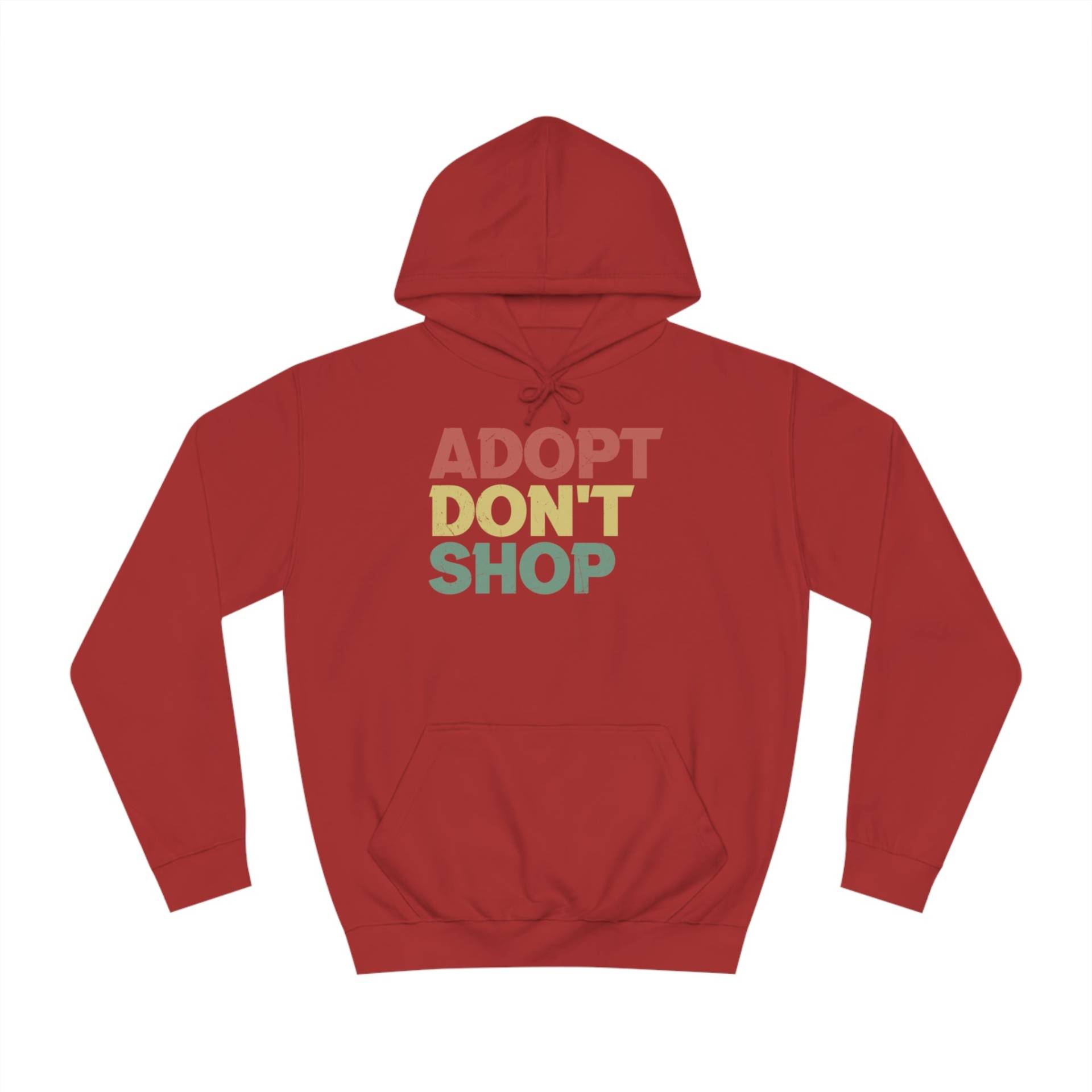 College Hoodie "Adopt don't shop"
