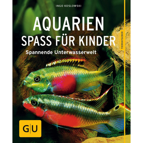 GU Aquarien Spaß für Kinder von Ingo Koslowski