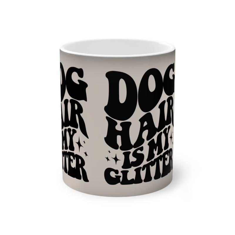 Magische Tasse "Dog Hair is my Glitter"