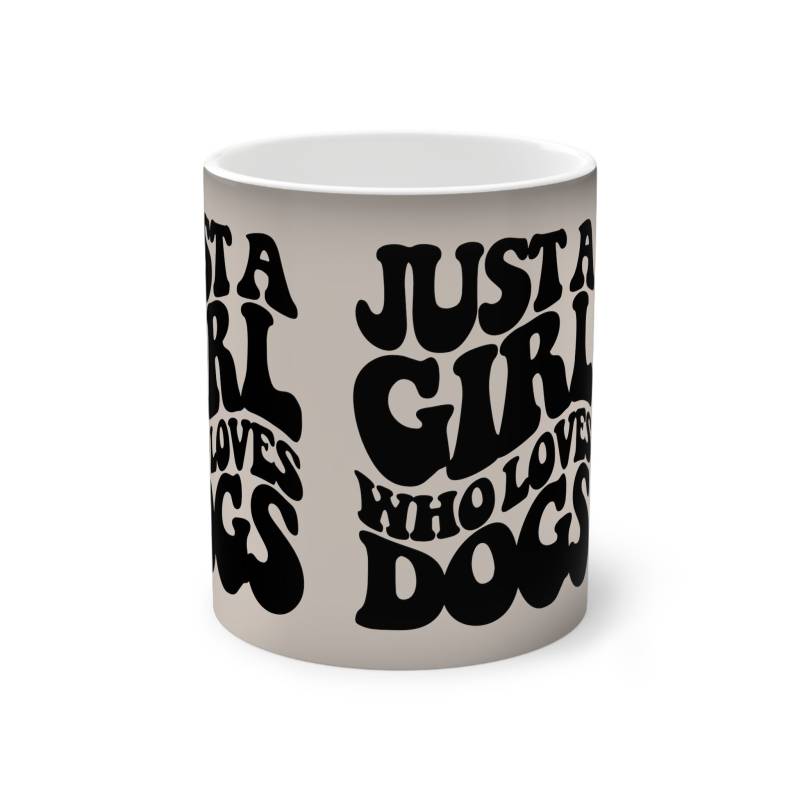 Magische Tasse "Just a Girl who loves Dogs"