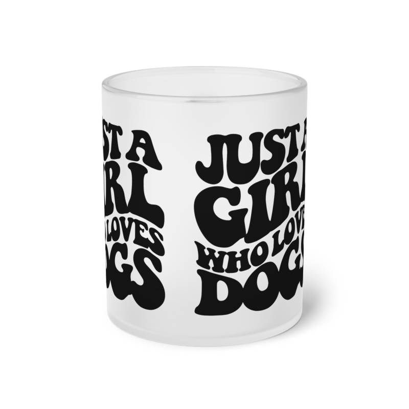 Milchglas "Just a Girl who loves Dogs"