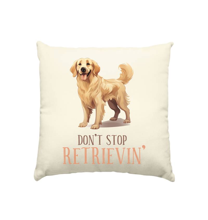 Natur-Kissen "Don't stop Retrievin'"