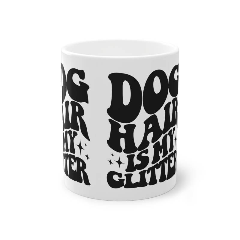 Weiße Tasse "Dog Hair is my Glitter"