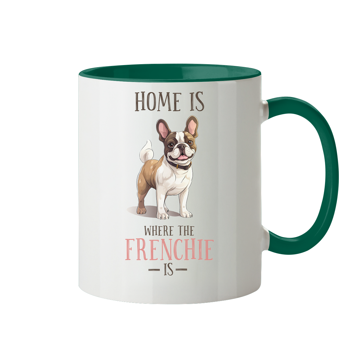 Zweifarbige Tasse "Home is where the Frenchie is"