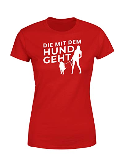 Die mit dem Hund geht Damen Hunde T-Shirt Spruchshirt Motivshirt für Hundebesitzer, Rot, Größe: Large von tshirtladen