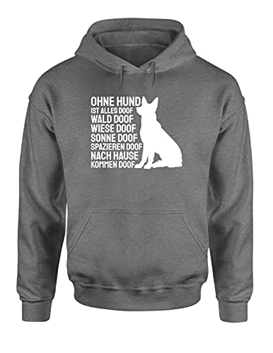 Ohne Hund ist Alles doof Hoodie Unisex Hundehalter Spruchshirt fürs Frauchen und Herrchen, Farbe: Grau, Größe: XXX-Large von tshirtladen