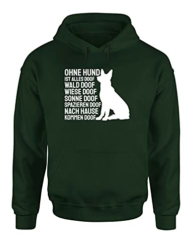 Ohne Hund ist Alles doof Hoodie Unisex Hundehalter Spruchshirt fürs Frauchen und Herrchen, Farbe: Grün, Größe: X-Large von tshirtladen
