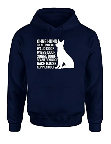 Ohne Hund ist Alles doof Hoodie Unisex Hundehalter Spruchshirt fürs Frauchen und Herrchen, Farbe: Navy, Größe: Small von tshirtladen