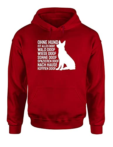 Ohne Hund ist Alles doof Hoodie Unisex Hundehalter Spruchshirt fürs Frauchen und Herrchen, Farbe: Rot, Größe: X-Small von tshirtladen