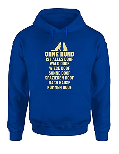 Ohne Hund ist Alles doof Hoodie Unisex Hundehalter Spruchshirt fürs Herrchen und Frauchen, Farbe: Blau, Größe: Xx-Large von tshirtladen